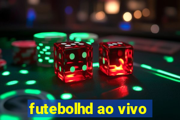 futebolhd ao vivo